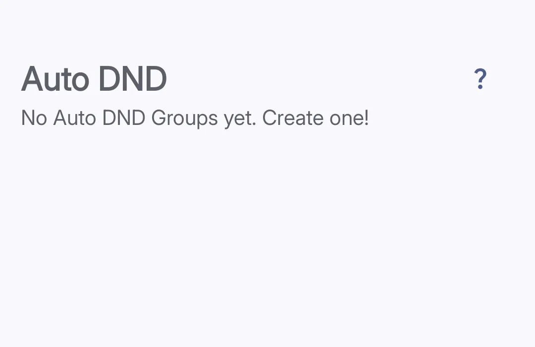 The Auto DND screen showing an empty state with No Auto DND Groups yet message and a + button
