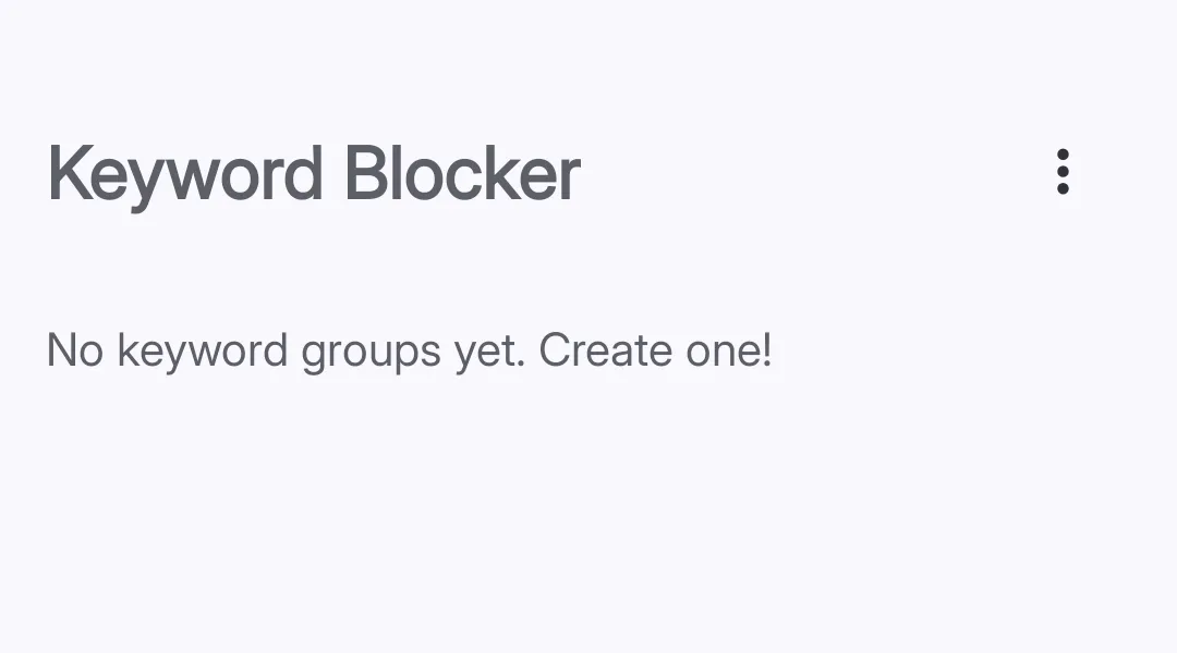 The Keyword Blocker screen showing an empty state with No keyword groups yet message and a + button in the corner